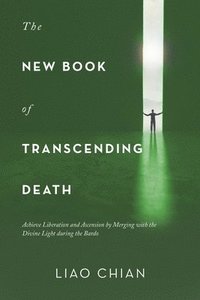 bokomslag The New Book of Transcending Death