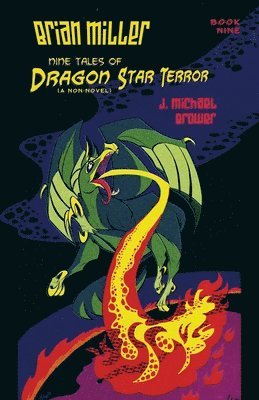 bokomslag Brian Miller Nine Tales of Dragon Star Terror (A Non-Novel)