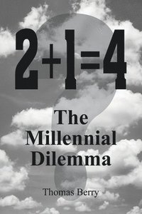 bokomslag 2+1=4 The Millennial Dilemma