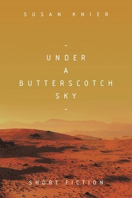 Under a Butterscotch Sky