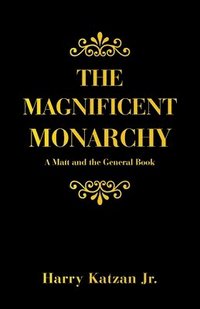 bokomslag The Magnificent Monarchy