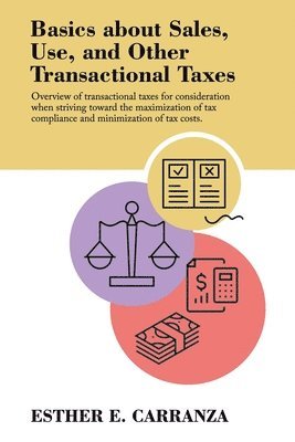 bokomslag Basics About Sales, Use, and Other Transactional Taxes