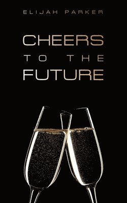 Cheers to the Future 1