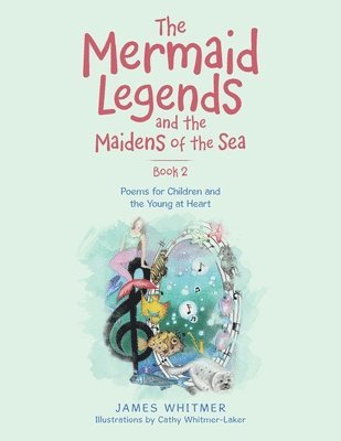James Whitmer - Mermaid Legends and the Maidens of the Sea - Book 2, Häftad