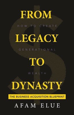 bokomslag From Legacy To Dynasty