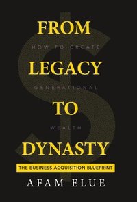 bokomslag From Legacy To Dynasty