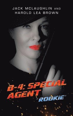 B-4: Special Agent: 'Rookie' 1