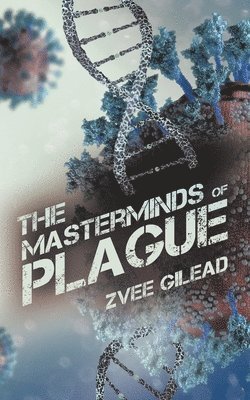 Zvee Gilead - Masterminds Of Plague, Häftad