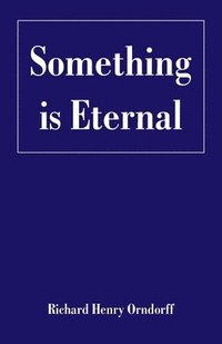 bokomslag Something is Eternal