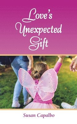 Susan Capalbo - Love's Unexpected Gift, Häftad