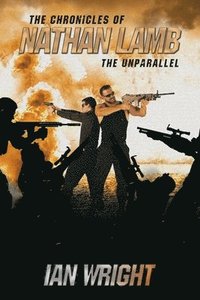 bokomslag The Chronicles of Nathan Lamb: The Unparallel
