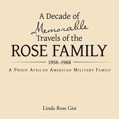 A Decade of Memorable Travels of the Rose Family 1