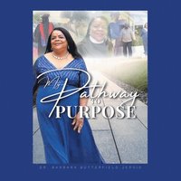 bokomslag My Pathway to Purpose