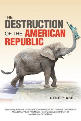 bokomslag The Destruction of the American Republic