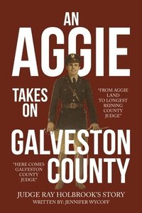 bokomslag An Aggie Takes On Galveston County