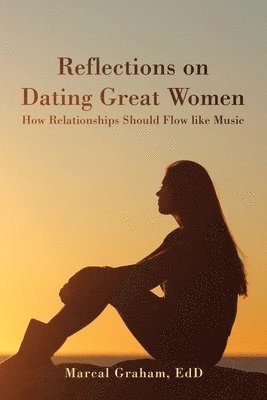 Reflections on Dating Great Women 1