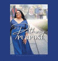 bokomslag My Pathway to Purpose