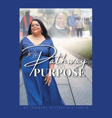 bokomslag My Pathway to Purpose