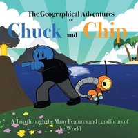 bokomslag The Geographical Adventures of Chuck & Chip