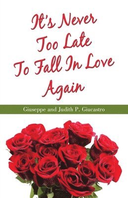 It's Never Too Late To Fall In Love Again 1