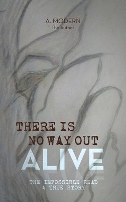 There Is No Way Out Alive 1