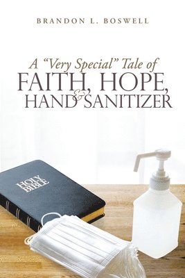 "Very Special" Tale of Faith, Hope, & Hand Sanitizer 1