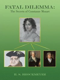 bokomslag Fatal Dilemma: The Secrets of Constanze Mozart