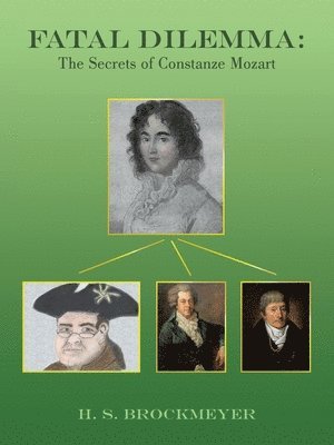 Fatal Dilemma: The Secrets of Constanze Mozart 1