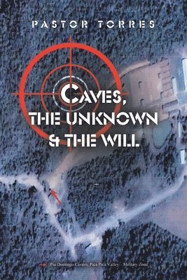 bokomslag Caves, the Unknown & the Will