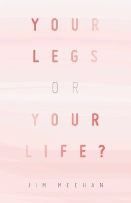 Your Legs or Your Life? 1