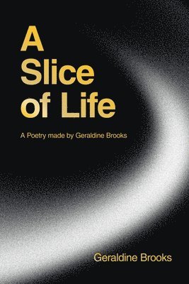 Geraldine Brooks - Slice of Life, Häftad