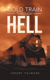 bokomslag Cold Train Through Hell