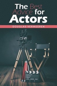 bokomslag The Best Advice for Actors