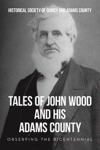 bokomslag Tales of John Wood and His Adams County