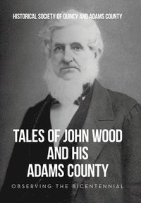 bokomslag Tales of John Wood and His Adams County