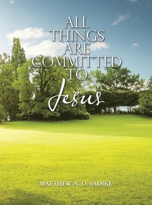 All Things Are Committed to Jesus 1