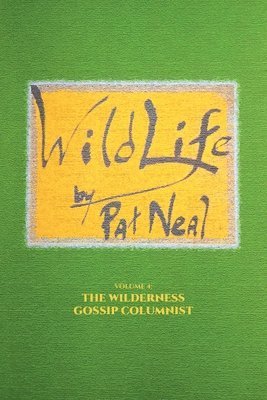 WildLife: Volume 4: The Wilderness Gossip Columnist 1