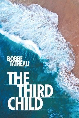 Bobbe Tatreau - Third Child, Häftad