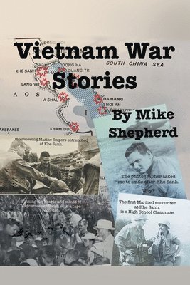 Mike Shepherd - Vietnam War Stories by Air Force reporter Mike Shepherd, Häftad