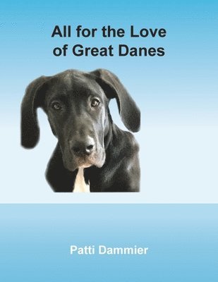 All for the Love of Great Danes 1