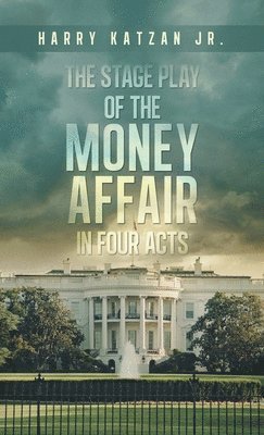 The Stage Play of The MONEY AFFAIR In Four Acts 1