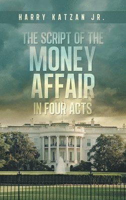 Script of The MONEY Affair In Four Acts