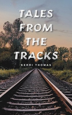 Tales from the Tracks 1