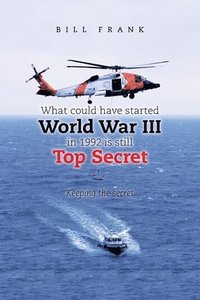 bokomslag What could have started World War III in 1992 is still Top Secret