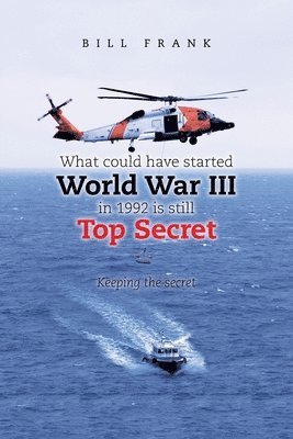 bokomslag What could have started World War III in 1992 is still Top Secret