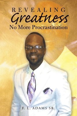 bokomslag Revealing Greatness: No More Procrastination