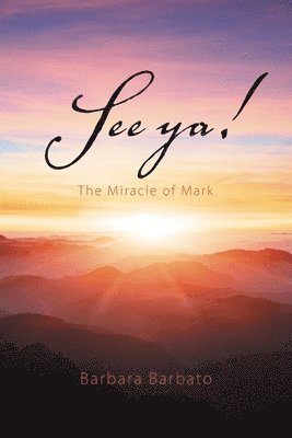 See ya!: The Miracle of Mark 1