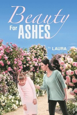 Beauty For Ashes 1