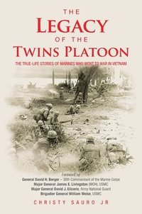 bokomslag The Legacy of the Twins Platoon: The True-Life Stories of Marines Who Went to War in Vietnam