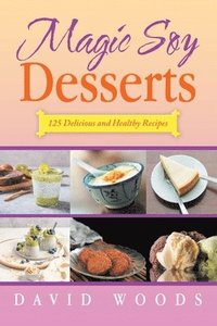 bokomslag Magic Soy Desserts